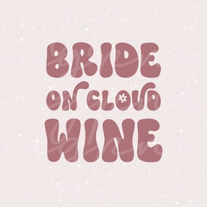 Wein-Svg, Wein-Png, Braut auf Wolke Wein-Svg, Bachelorette Wein-Svg, Wein-Hochzeits-Svg, Braut-Svg, Retro-Bachelorette-Svg, Vino vor Gelübde