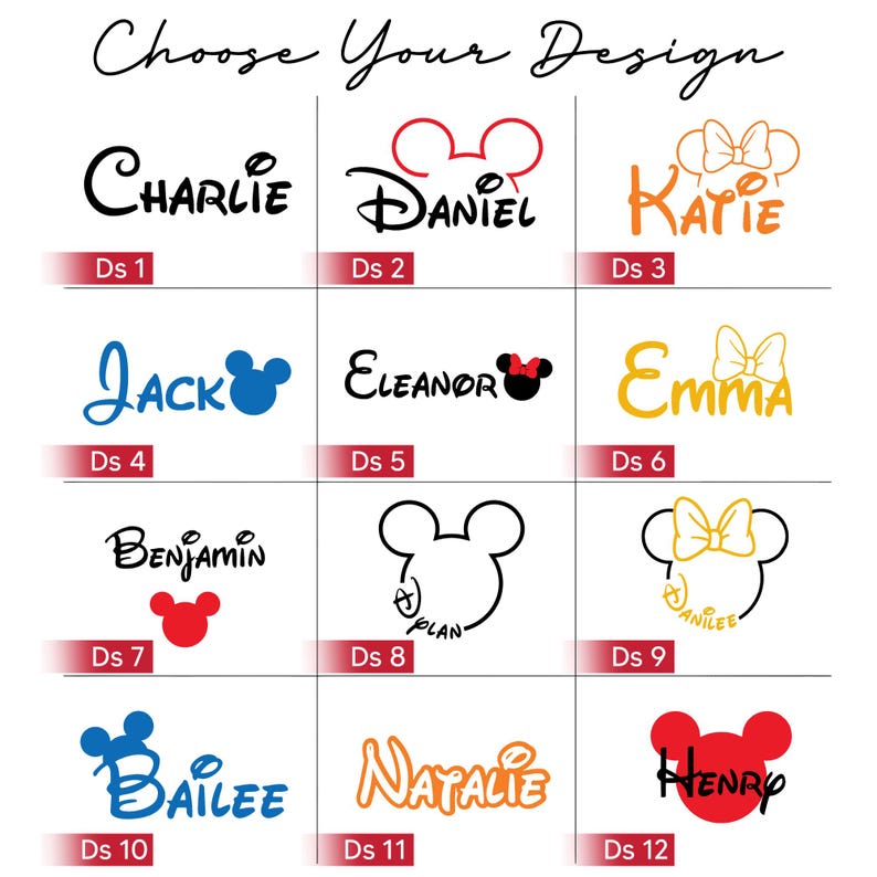 May include: A grid of design options featuring names like Charlie, Daniel, and Katie, each with a Disney-themed design. The text "Choose Your Design" is at the top. Each design is labeled with a "Ds" number.