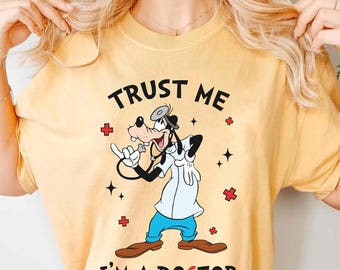 Disney Goofy Trust Me I'm A Dogtor Shirt, Funny Doctor Goofy T-shirt, Nurse Appreciation Tee, Disneyland Family Matching, Disney Trip 2026