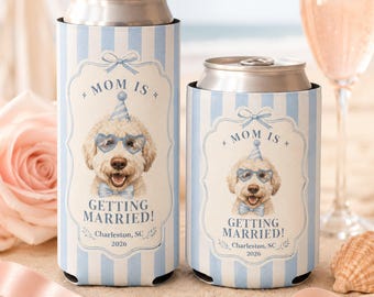 Custom Watercolor Dog Face Mom Is Getting Married Can Cooler, Personalized Pet Photo Wedding Beer Hugger, Bachelorette Party Favor