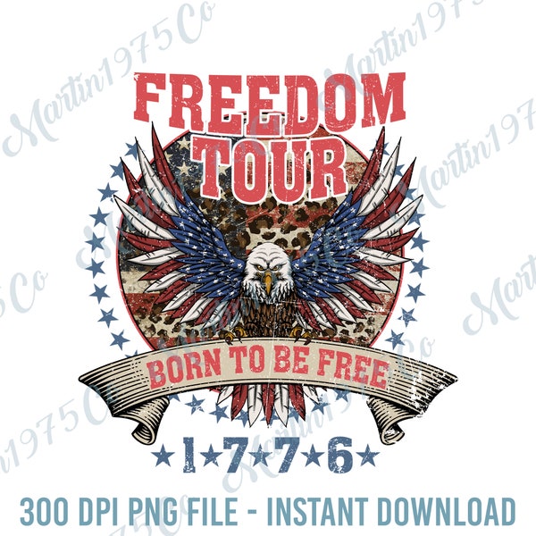 Freedom Tour Born To Be Free 1776 Png, Bald Eagle 4th Of July Png, Land Of The Free Png, Happy Fourth Of July, Independence Day, America Png