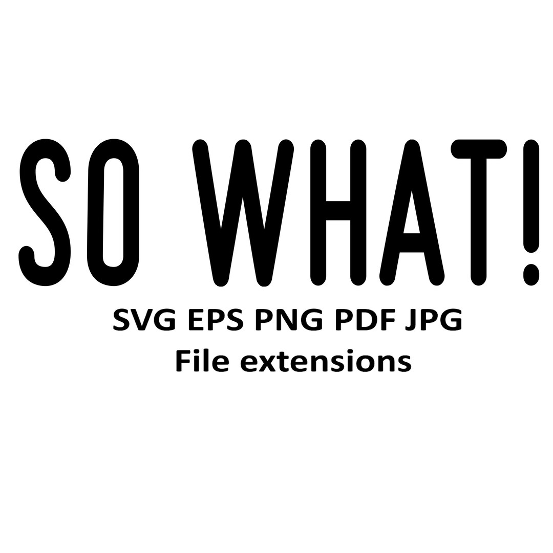 So What Black and White SVG Clipart Who Cares Jpg Digital Etsy