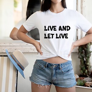 Camiseta Vive y deja vivir, camiseta sarcástica, regalos para mujeres, camisetas con refranes, camisetas sarcásticas.