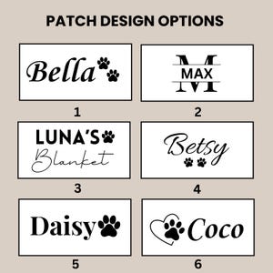 May include: A rectangular graphic titled PATCH DESIGN OPTIONS displaying six numbered white labels with black text and graphics. Designs include names like Bella, Max, Luna's Blanket, Betsy, Daisy, and Coco, featuring paw prints and heart motifs.