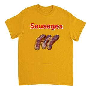 Sausages Tshirt.  Heavyweight Unisex Crewneck.  Shirt for sausage lovers. Suitable for men and women. Birthday gift.