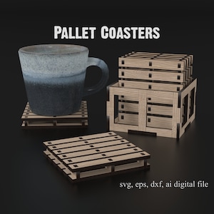 May include: Set of four wooden pallet coasters with a stack of four more coasters in the background. The coasters are made of wood and have a dark brown stain. The coasters are in the shape of a pallet and have a small black square in each corner. The text "PALLET COASTERS" is at the top of the image. The text "svg, eps, dxf, ai digital file" is at the bottom of the image.