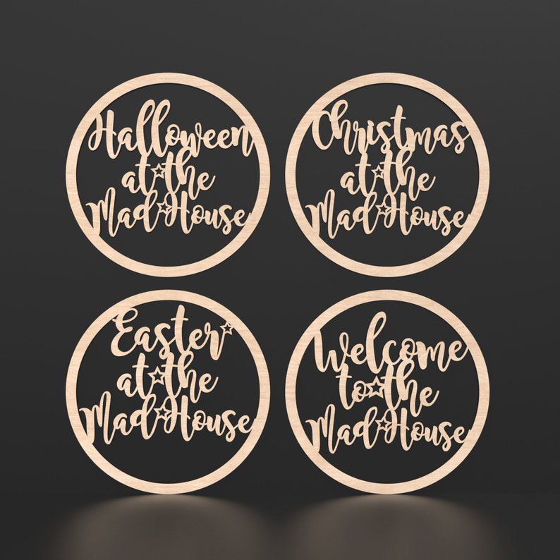 4 Madhouse Circle Hoops aligned each with different wording cutout of the centre of each one. Halloween at the Madhouse, Christmas at the Madhouse, Easter at the Madhouse and Welcome to the Madhouse.