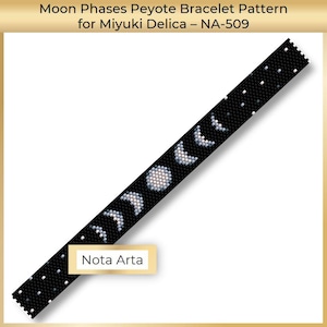 May include: A black and white peyote stitch bracelet pattern featuring a moon phases design. The pattern is for use with Miyuki Delica beads, size NA-509. The pattern is labelled "Nota Arta".