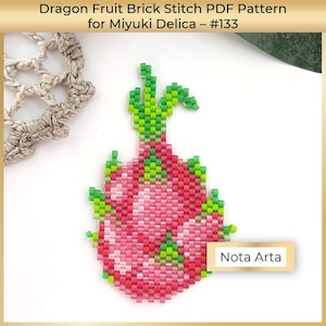 May include: A beaded dragon fruit design in pink, red, and green, with the text "Dragon Fruit Brick Stitch PDF Pattern for Miyuki Delica - #133". The design is on a white background with the text "Nota Arta".