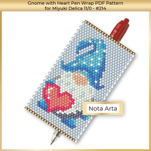 May include: A beaded pen wrap pattern featuring a gnome holding a heart. The pattern is for Miyuki Delica 11/0 beads and is labeled #214. The pattern is designed by Nota Arta.