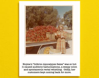 May include: Vintage photograph of a woman in a plaid dress standing next to a truck filled with red chili peppers. The image is on a white card with text that reads "Norma's Inferno Apocalypse Salsa" and a humorous description.