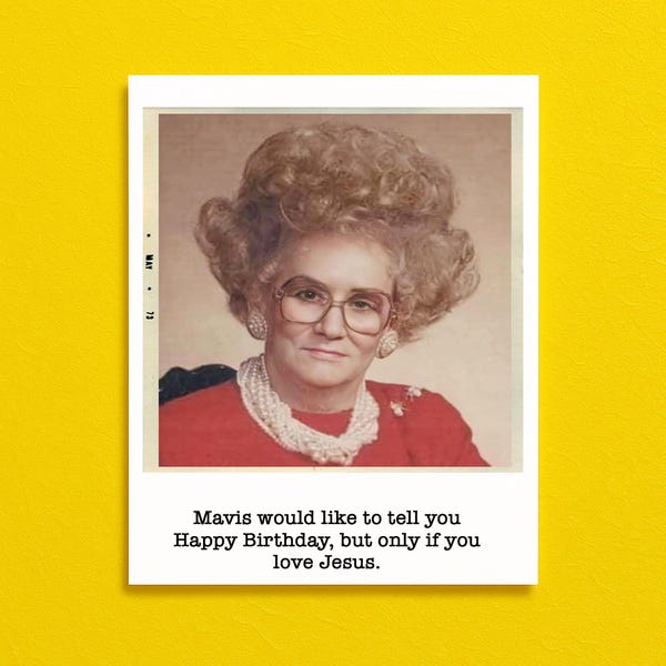 Happy Birthday If You Love Jesus Snarky Religious Card Old Lady With Big Hair Evangelist Sarcastic Birthday, 40th 50th 60th Birthday Mavis