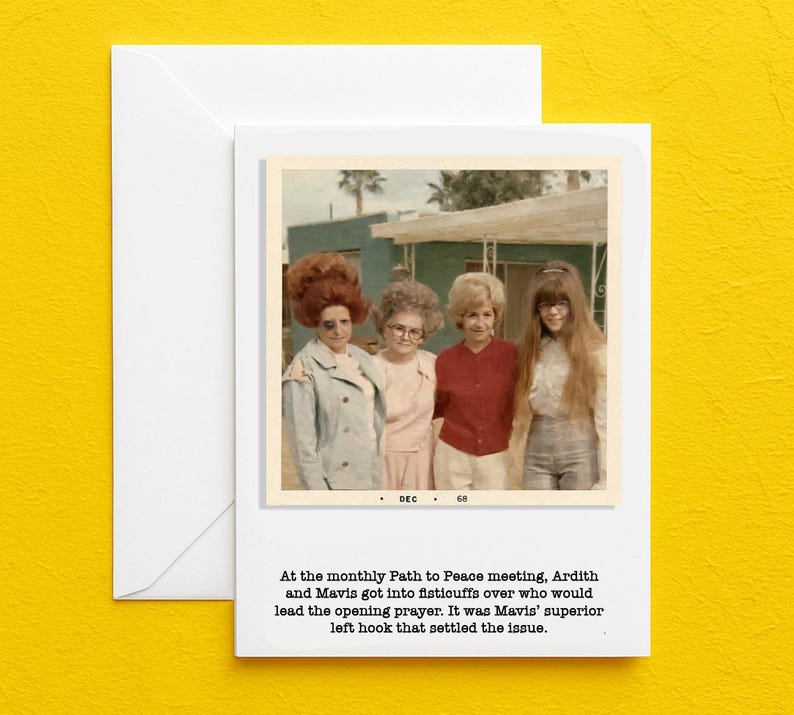 May include: A greeting card with a vintage photograph of four women. The photo is in a retro style with a white border. The card is on a yellow background. Text on the card reads: "At the monthly Path to Peace meeting..." and "DEC '68".