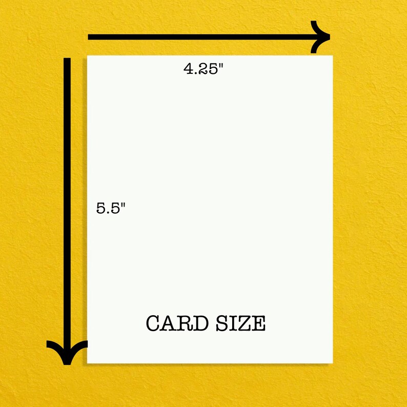 May include: A white rectangular card with black arrows indicating dimensions. The card is 4.25 inches wide and 5.5 inches tall. The text "CARD SIZE" is printed in black at the bottom of the card. The background is yellow.