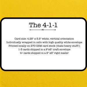 May include: White card with the text "The 4-1-1" in a black rounded rectangle. The card is 4.25" x 5.5" and is individually wrapped in cello with a white envelope. The card stock is 270 GSM.