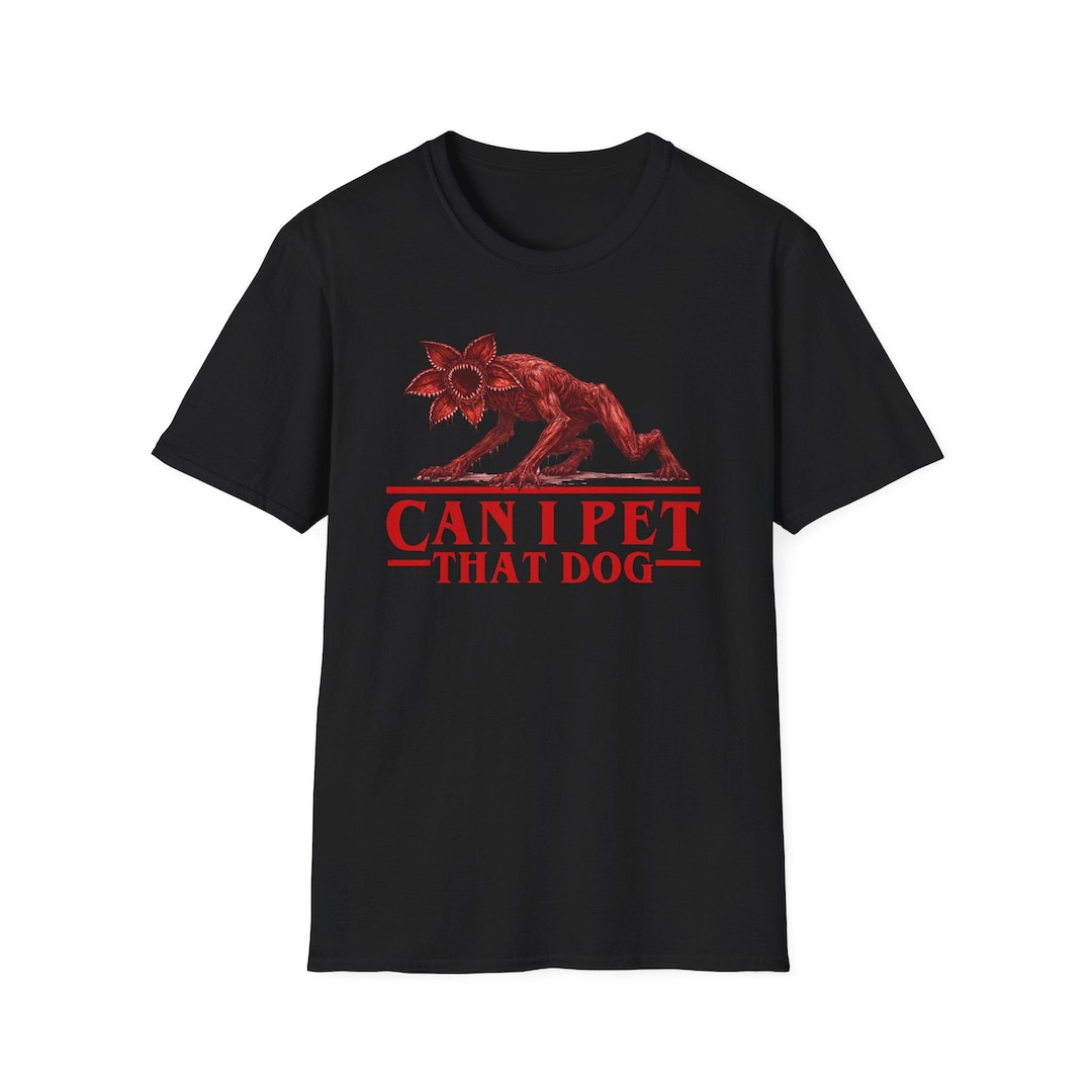 Can I Pet That Dog Demogorgon Devil Shirt | Funny Upside Down Dog ...
