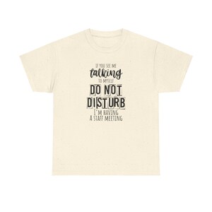 Casual Unisex T-Shirt, Funny Office Tee, Do Not Disturb Shirt, Staff Meeting Humor Apparel, Gift for Coworkers