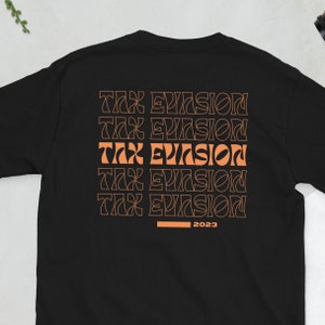 Tax Evasion 2023 Shirt (BACK design)