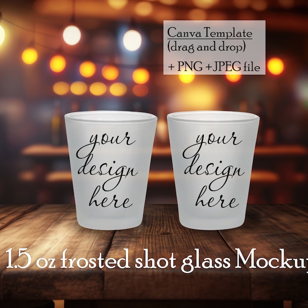 Bar 1.5 oz frosted shot glass Mockup,  canva, png, jpeg files, instant download