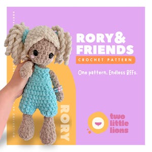 May include: A crochet doll with tan skin, black eyes, and blonde yarn hair in pigtails, wearing a turquoise romper and a beaded bracelet. The background text reads RORY & FRIENDS CROCHET PATTERN, One pattern. Endless BFFs., RORY, and two little lions.