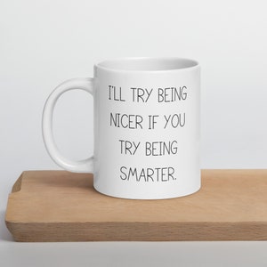 Funny work mug, White glossy mug, gift for coworker,
