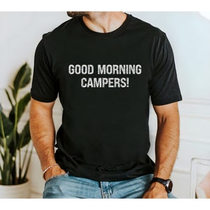 Good morning Campers, Unisex t-shirt, camping t-shirt, campground, summer school, campers tee, outdoor adventure, funny, happy camper, gift