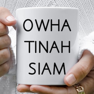 Lustig &#39;Owha Tinah Siam&#39; Tasse: Erwachsenen Humor Gag Geschenk