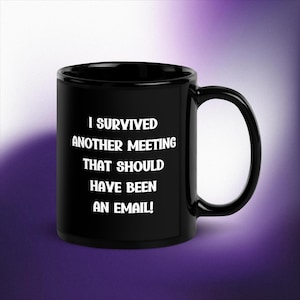 Funny Black Glossy Mug: Sarcastic Office Humor Gag Gift