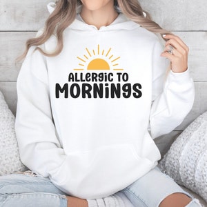 Funny &#39;Allergic to Mornings&#39; Unisex Hoodie: Lazy Day Sweatshirt