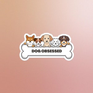 Pegatina obsesionada con los perros, amante de los perros, calcomanía para entusiastas caninos, patas y juegos, obsesionada con los perros, dueño de mascotas, devoción por los perros, amo a los perros, menear