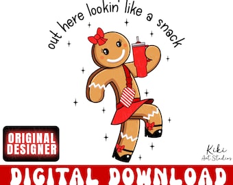Gingerbread Girl PNG: "Out Here Lookin Like A Snack" Design (Digital Download)