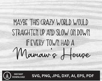 Mamaw's House - Thomas Rhett song lyrics SVG | Downloadable Files | svg, png, jpg, dxf, ai, eps, pdf