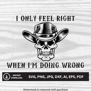 Eu só me sinto bem quando estou fazendo o que é errado - Jelly Roll SVG | Arquivos para download | svg, png, jpg, dxf, ai, eps, pdf