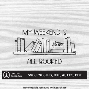 Mijn weekend is allemaal geboekt - boek thema SVG | Downloadbare bestanden | Svg, png, jpg, dxf, ai, eps, pdf