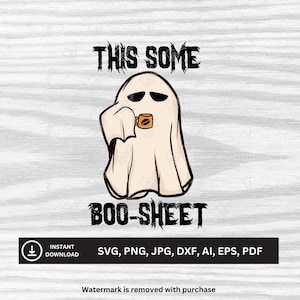 This Some Boo-Sheet SVG | Downloadable Files | svg, png, jpg, dxf, ai, eps, pdf