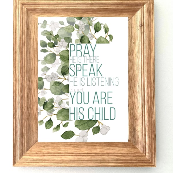 LDS primary song a child’s prayer. Pray he is there speak he is listening you are his child. Wall art. Home decor.