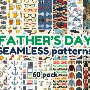 May include: A set of 60 Father's Day seamless patterns featuring various designs, including ties, glasses, beer mugs, cameras, books, mountains, suits, hats, cars, clocks, anchors, laptops, trophies, mustaches, plaid shirts, and chess pieces.