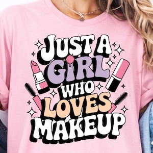 Just A Girl Who Loves Makeup PNG, Retro Groovy Makeup Clipart, Makeup Artist Digital Download Png, Beauty Sublimation Design, Dtf
