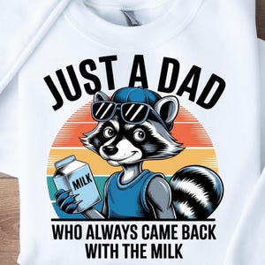 Just A Dad Who Always Came Back With The Milk Png, Retro Dad Raccoon Shirt Png, Came Back With The Milk Png, Funny Father’s Day Png