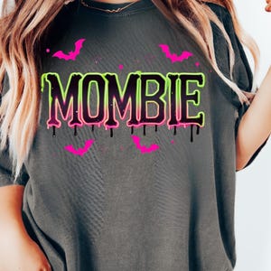 Funny Mombie Png, Halloween Mom Png, Halloween Mombie Design, Halloween Sublimation, Halloween Mama Shirt Design, Mombie Halloween Design