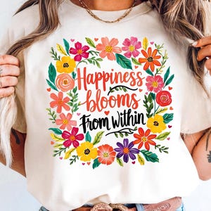 Positive Boho Floral Quote png, Happiness Blooms from Within, Affirmation Tshirt png, Kindness Sublimation Design, Digital Download