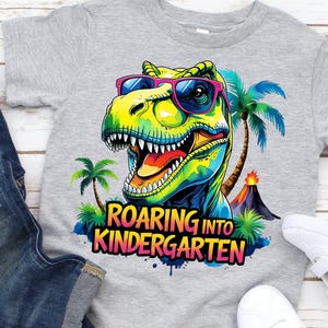 Roaring Into Kindergarten Back to School PNG, First Day Of School Png, Dinosaur Kindergarten Shirt Sublimation Design, Back to School PNG