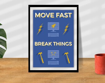 Move Fast | Break Things - A4 Poster Print Gift For Software Engineers & Techies
