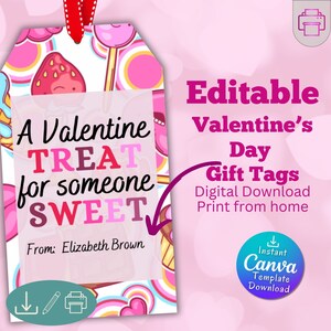 May include: Editable Valentine's Day gift tags with a pink, white, and blue candy-themed design. The text reads "A Valentine TREAT for someone SWEET" and "From: Elizabeth Brown".
