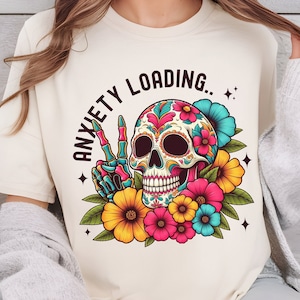 Anxiety Loading Skeleton Png, Retro Skeleton Flowers Png, Peace Sign Skull Shirt Sublimation png, Sarcasm Shirt, Adult Humor Png Download 56