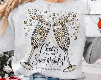 Cheers to Same Mistakes PNG, Glitter New Year 2025 Png, Funny New Years Png, Old Habits png, Champagne New Years Png, Sparkling Wine Png 67