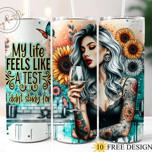 Life feels like Test 20oz Skinny Tumbler Wrap, Funny Quote Tumbler Design, Adult Humor png, Tattoo Girl Flowers Sarcasm Tumbler png Download