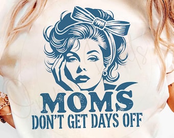 Mamá sin día libre, divertido día de la madre, PNG Svg, diseño de sublimación de ama de casa de mamá divertida retro, camiseta de vida de mamá vintage de moda, mamá sarcástica