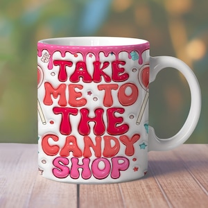 Inflated Valentine Candy Shop Mug Wrap, 3D Valentine Day Mug Wrap, Puffy 11Oz 15 Oz Mug Wrap, 3D Candy Hearts Mug Sublimation, Digital PNG