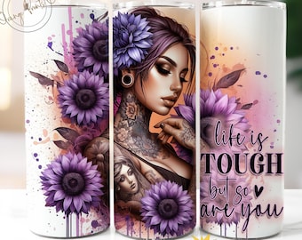 You are tough 20oz Skinny Tumbler Wrap, Mental Health Awareness Tumbler Design, Inspiration Tumbler PNG, Motivation Tumbler Wrap, Bad Ass
